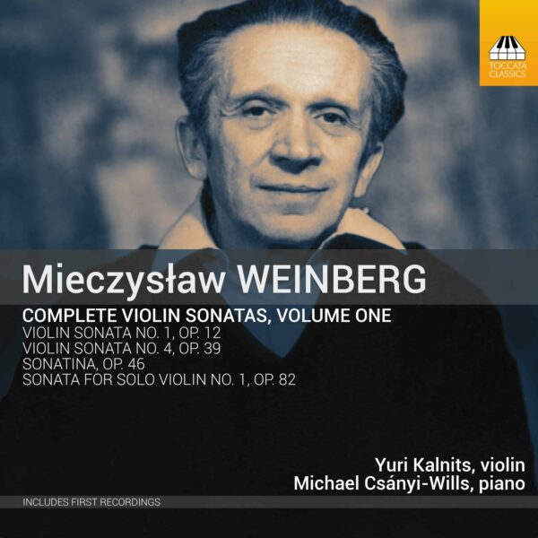 Mieczysław Weinberg: Complete Violin Sonatas, Volume One