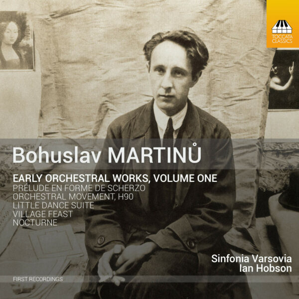 Bohuslav Martinů Early Orchestral Works, Volume One