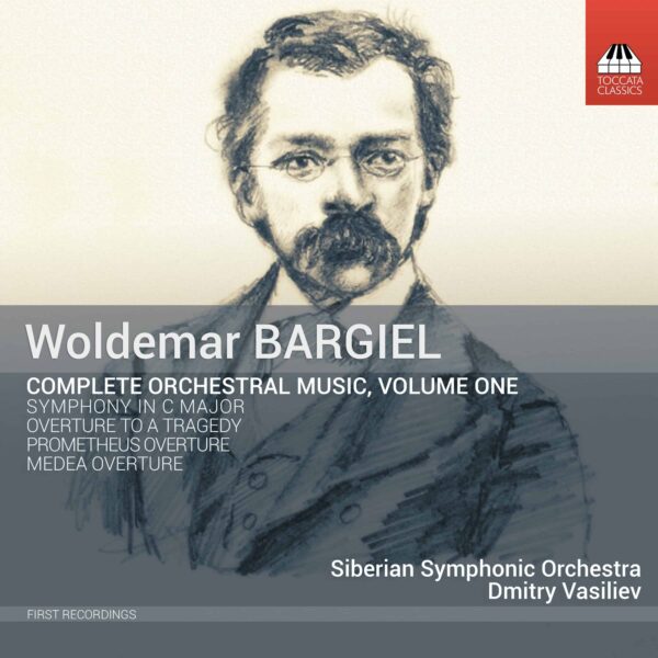 Woldemar Bargiel: Complete Orchestral Music