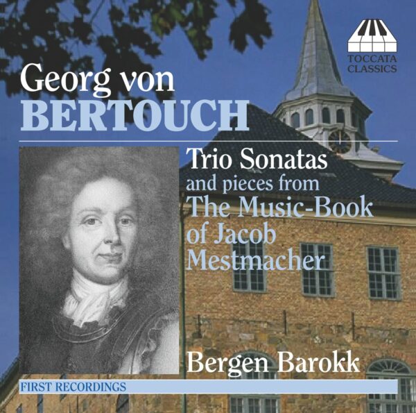 Georg von Bertouch: Trio Sonatas and pieces from The Music Book of Jacob Mestmacher