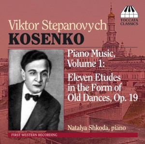 Viktor Stepanovych Kosenko: Piano Music Volume One