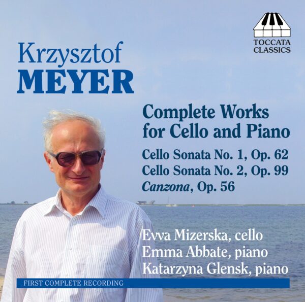 Krzysztof Meyer: Complete Works for Cello and Piano