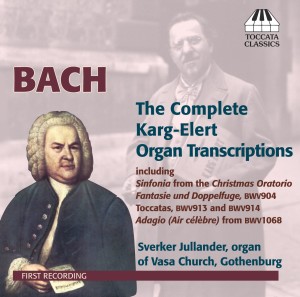 Bach: The Complete Karg-Elert Organ Transcriptions