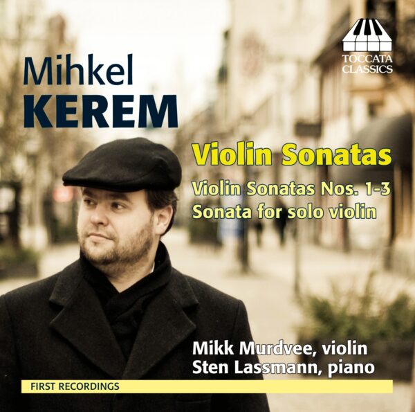 Mihkel Kerem: Violin Sonatas