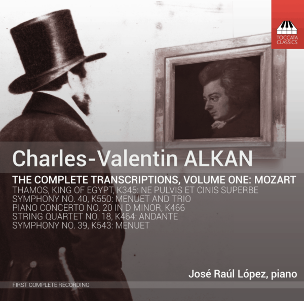 Charles-Valentin Alkan: The Complete Transcriptions, Volume One: Mozart