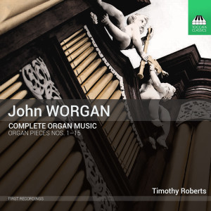 John Worgan: Complete Organ Music