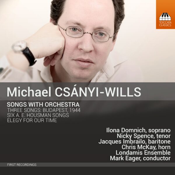 Michael Csányi-Wills: Songs With Orchestra