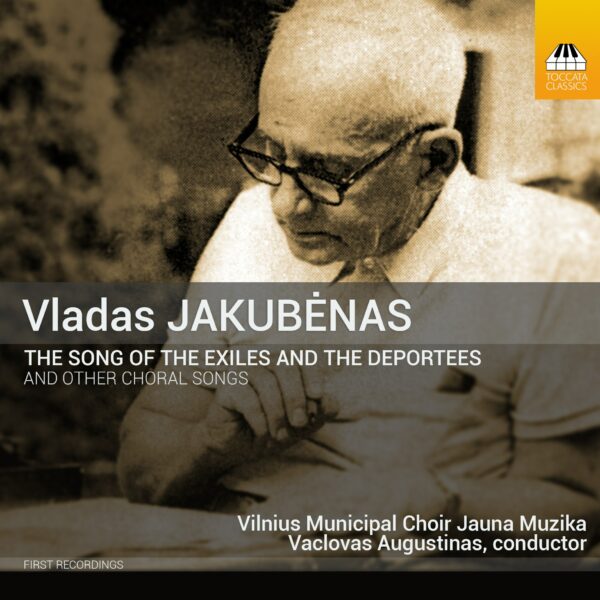 Vladas Jakubėnas: The Song of the Exiles and The Deportees