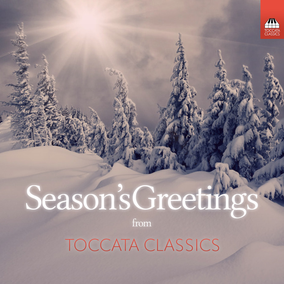 Season's Greetings from Toccata Classics - Free Christmas Download