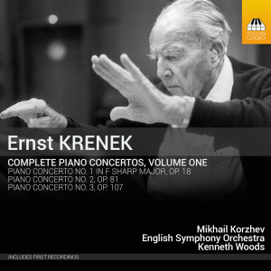 Ernst KRENEK: Complete Piano Concertos, Volume One