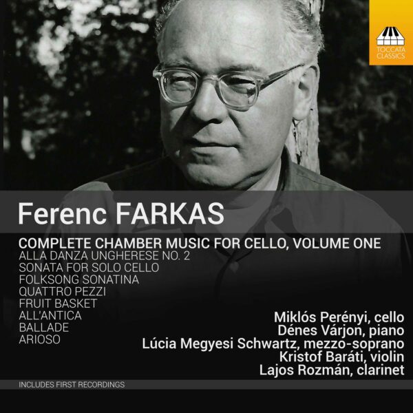 Ferenc Farkas: Complete Chamber Music for Cello, Volume One