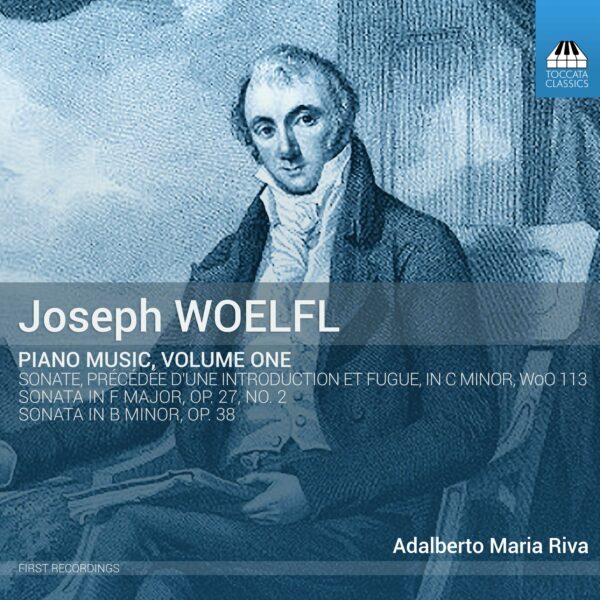 Joseph Woelfl: Piano Music, Volume One