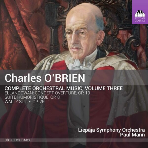 CHARLES O’BRIEN Complete Orchestral Music, Volume Three
