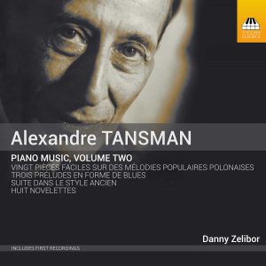 Alexandre Tansman: Piano Music Vol. 2