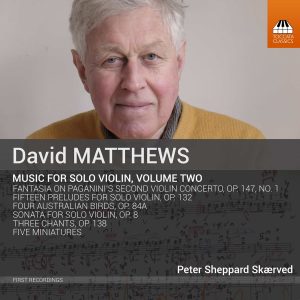 David Matthews: Music for Solo Violin, Volume Two