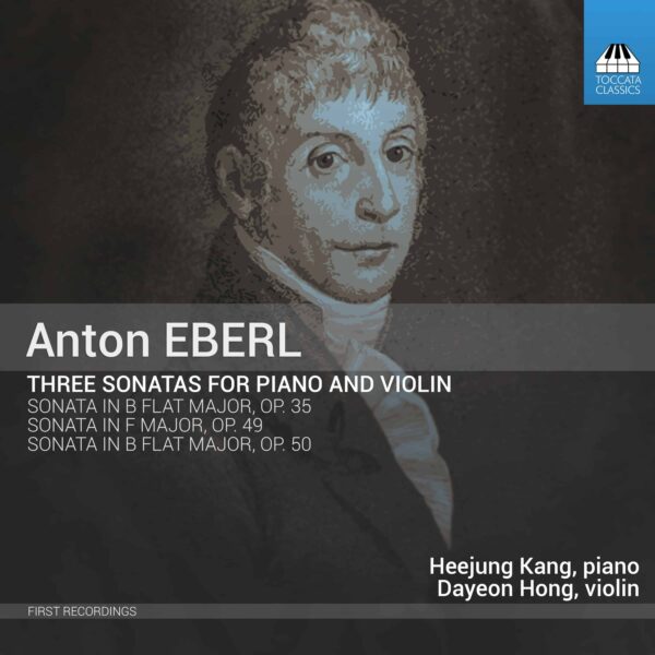 Anton Eberl: Three Sonatas for Piano and Violin