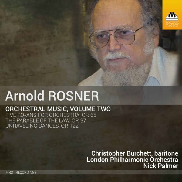 Arnold Rosner: Orchestral Music, Volume Two