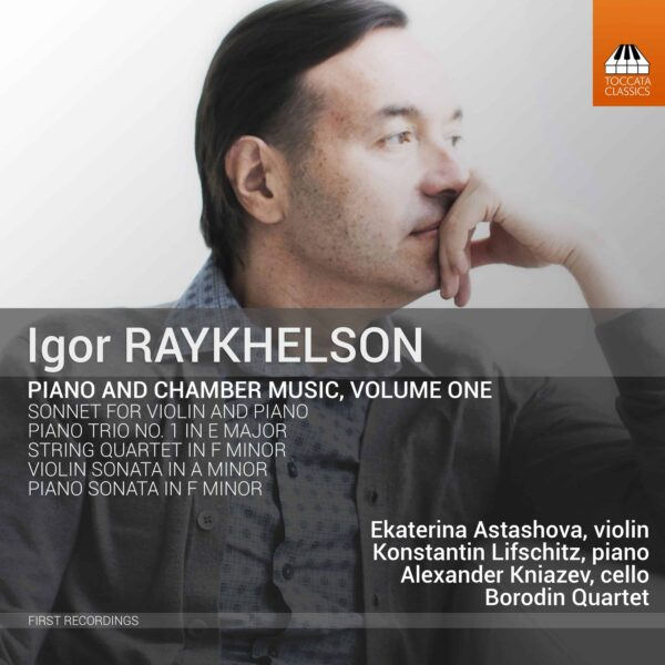 IGOR RAYKHELSON Piano and Chamber Music, Volume One