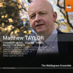 Matthew Taylor: Chamber Music, Volume Three: Music for Winds