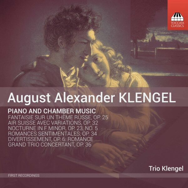 August Alexander Klengel: Piano and Chamber Music