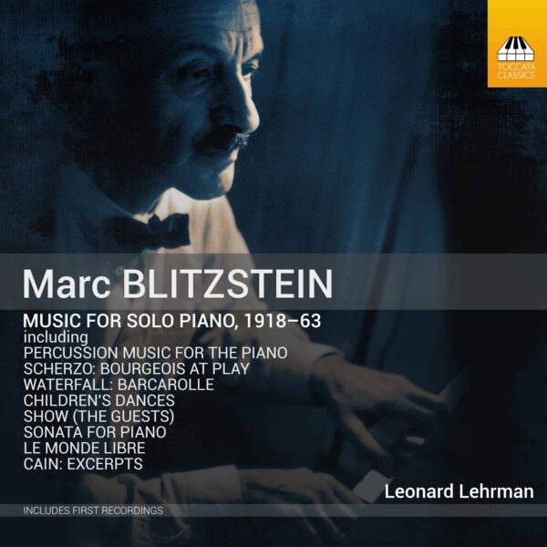 Marc Blitzstein: Piano Music, 1918–63