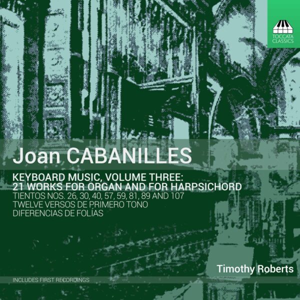Joan CABANILLES: Keyboard Music, Volume Three
