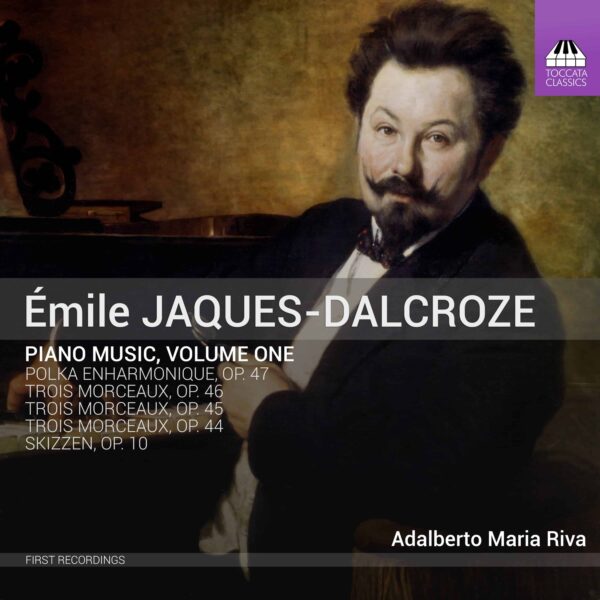 Émile Jaques-Dalcroze: Piano Music, Volume One Cover