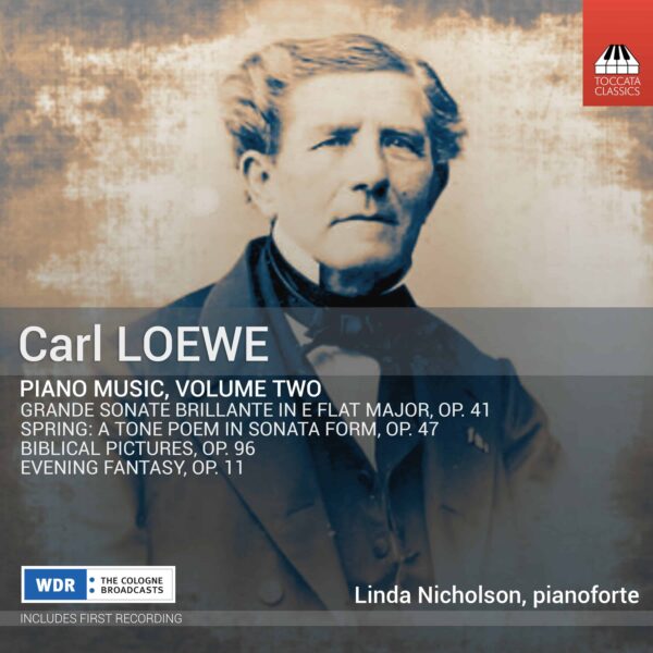 Carll Loewe: Piano Music, Volume Two