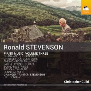 Ronald Stevenson: Piano Music, Volume Three