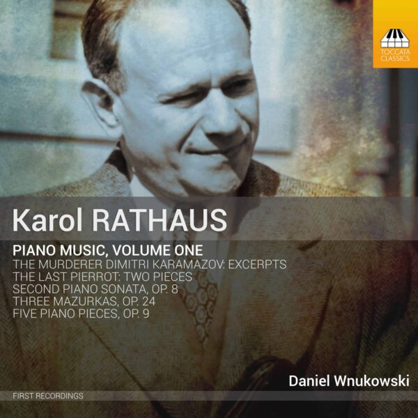 Karol Rathaus: Piano Music, Volume One