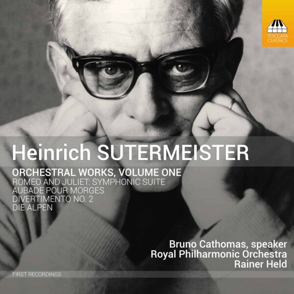 HEINRICH SUTERMEISTER Orchestral Works, Volume One
