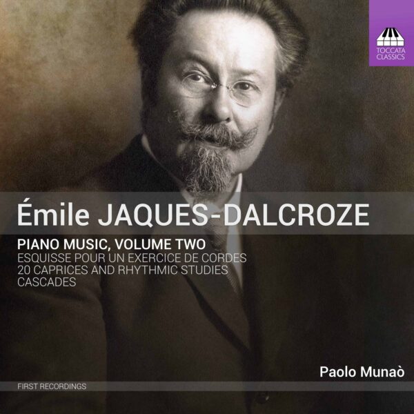 Émile Jaques-Dalcroze Piano Music, Volume Two