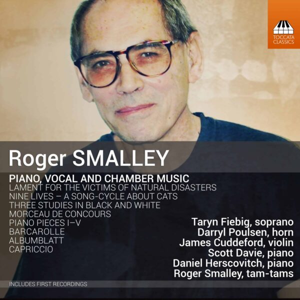 Roger SMALLEY: Piano, Vocal and Chamber Music