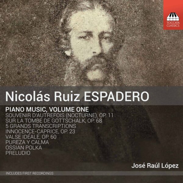 Nicolás Ruiz ESPADERO: Piano Music, Volume One