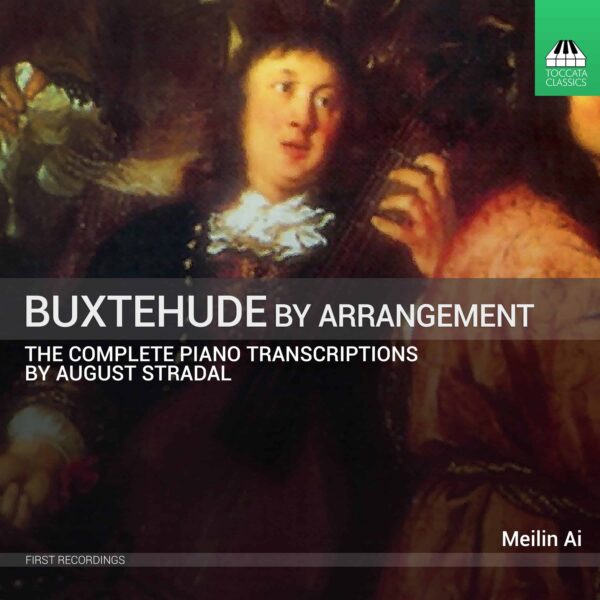 Buxtehude by Arrangement: The Stradal Transcriptions