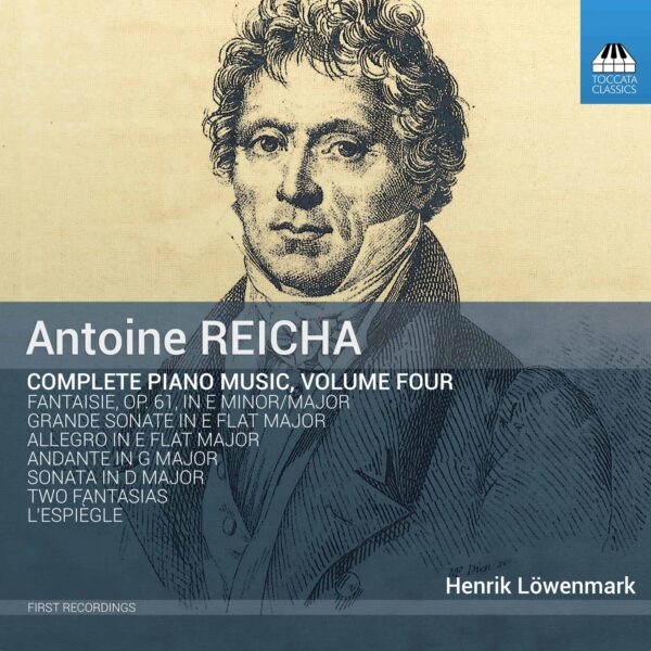 Antoine REICHA: Complete Piano Music, Volume Four