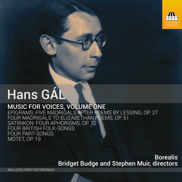 Hans GÁL: Music for Voices, Volume One