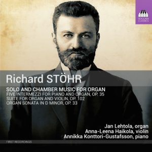 Richard Stöhr: Solo and Chamber Music for Organ