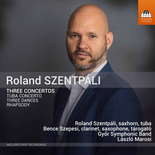 Roland Szentpáli: Three Concertos