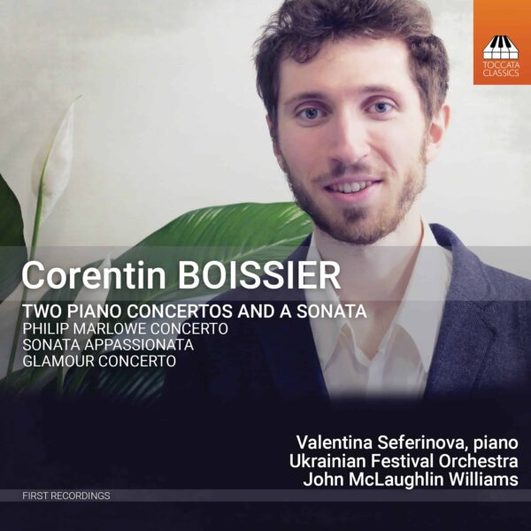 Corentin Boissier: Two Piano Concertos and a Sonata