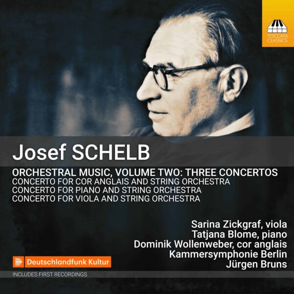 Josef Schelb: Orchestral Music, Volume Two: Three Concertos