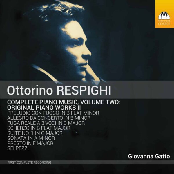 Ottorino Respighi: Complete Piano Music, Volume Two
