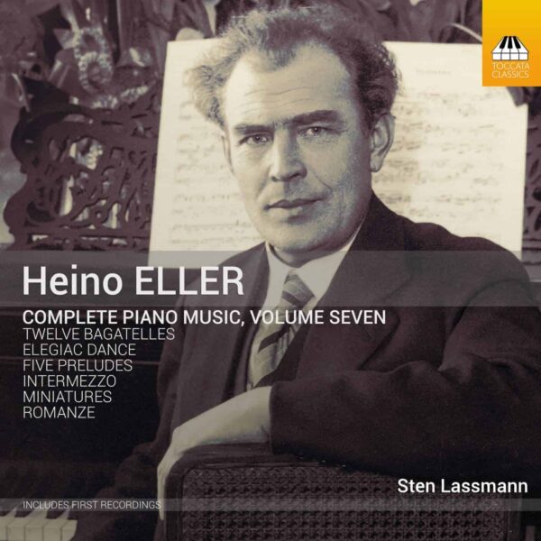 Heino Eller: Complete Piano Music, Volume Seven