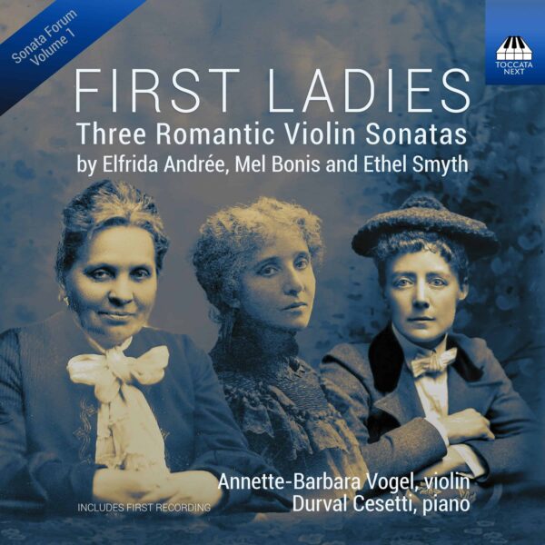 First Ladies: Three Romantic Violin Sonatas