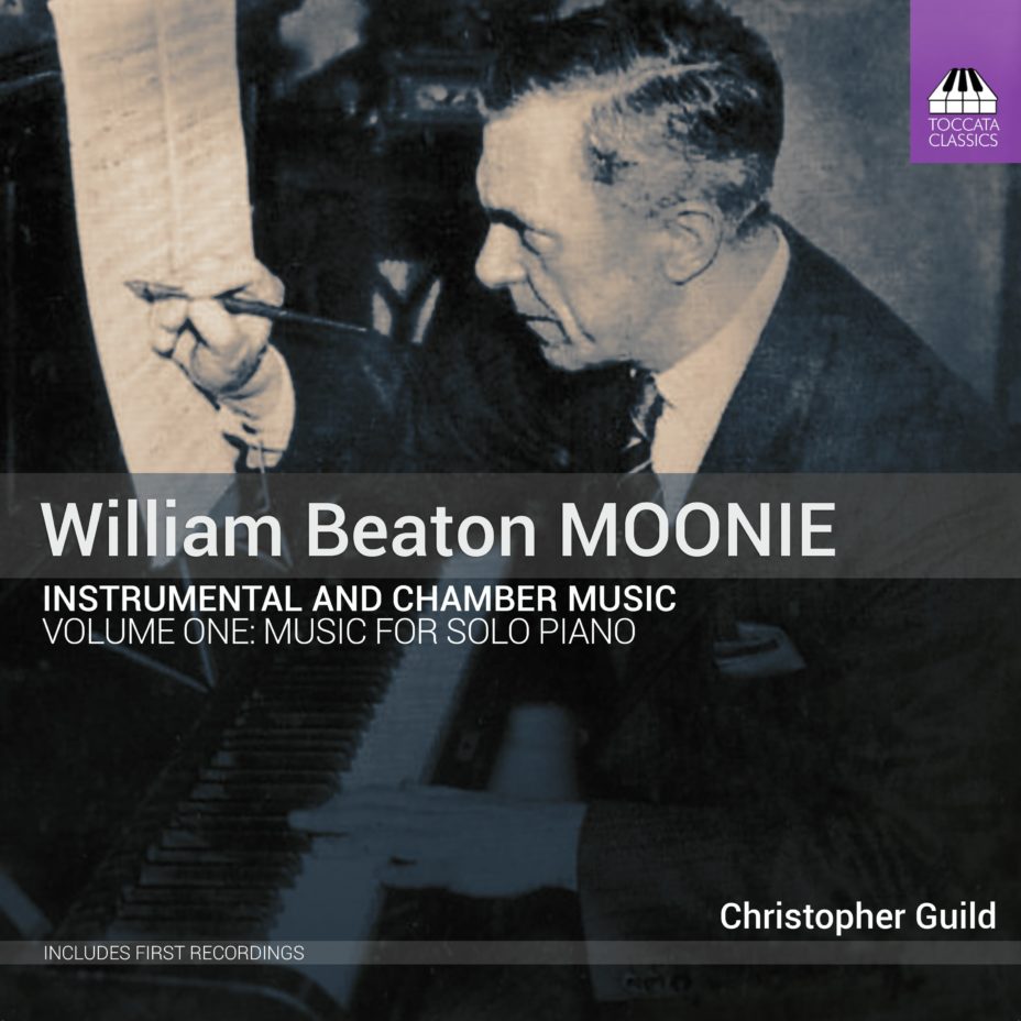 William Beaton Moonie: Chamber and Instrumental Music, Vol. One: Music for Solo Piano