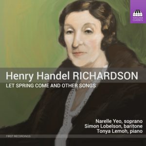 Henry Handel Richardson: Let Spring Come and other Songs