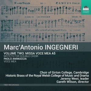 Marc’Antonio Ingegneri: Volume Two: Missa Voce Mea A5, Motets for double choir