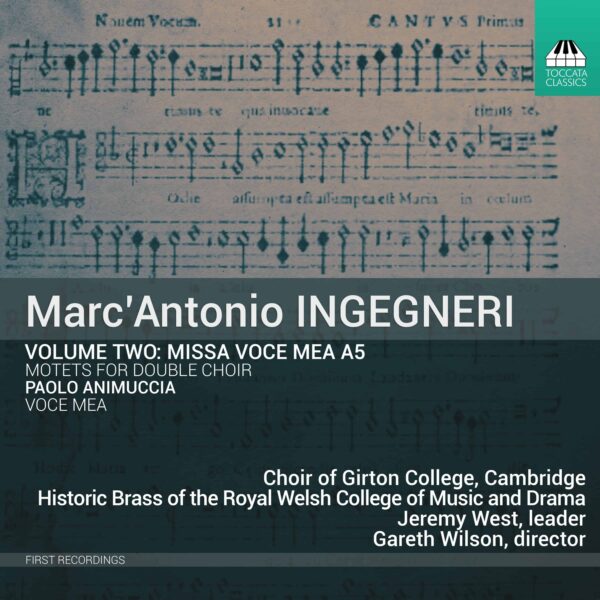 Marc’Antonio Ingegneri: Volume Two: Missa Voce Mea A5, Motets for double choir