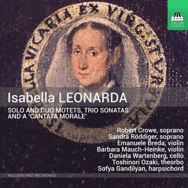 Isabella Leonarda: Solo and Duo Motets, Trio Sonatas and a ‘Cantata Morale’