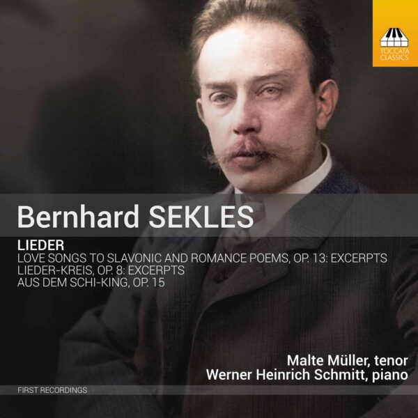 Bernhard Sekles: Lieder - Aus dem Schi-King and other Songs